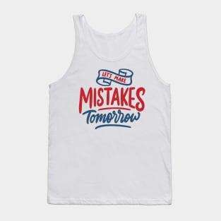 let s make mistake tomorrow Tank Top